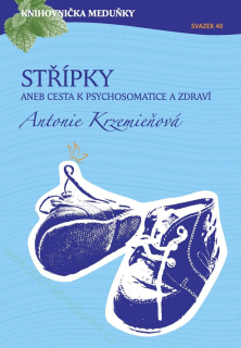 KM40 Střípky aneb cesta k psychosomatice a zdraví - Antonie Krzemieňová